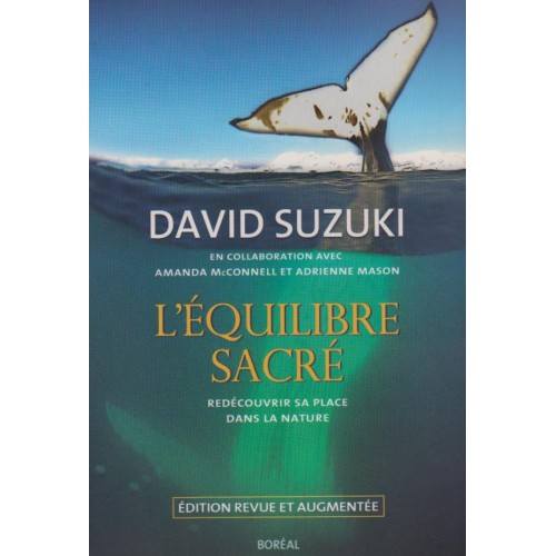 L'équilibre sacrée Redécouvrir sa place dans la nature rg David Suzuki